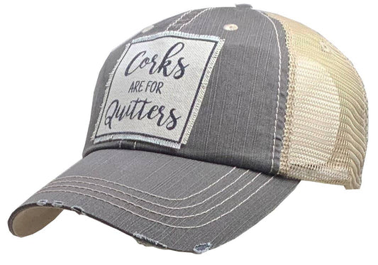 Corks Are For Quitters Distressed Trucker Hat Baseball Cap